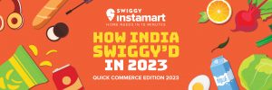 Milk To Makhana To Mangoes, Swiggy instamart Reveals Quick Commerce Trends from 2023